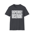 Suspiciously Observant 2 T-Shirt