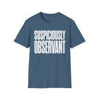 Suspiciously Observant 2 T-Shirt