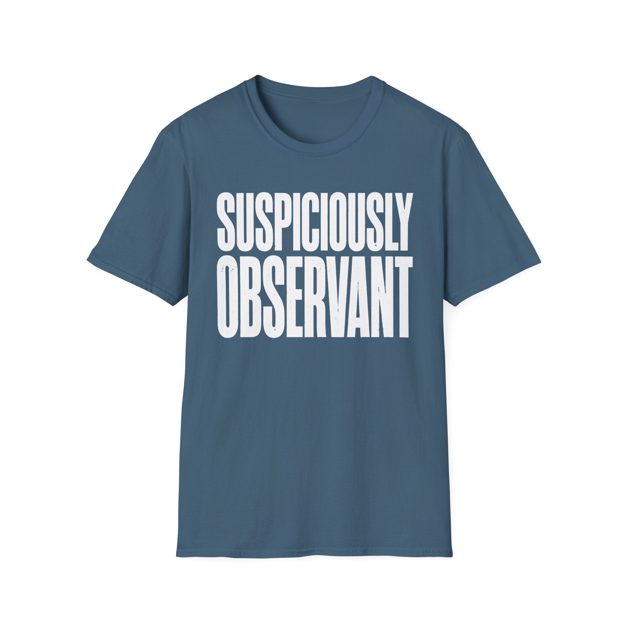 Suspiciously Observant 2 T-Shirt