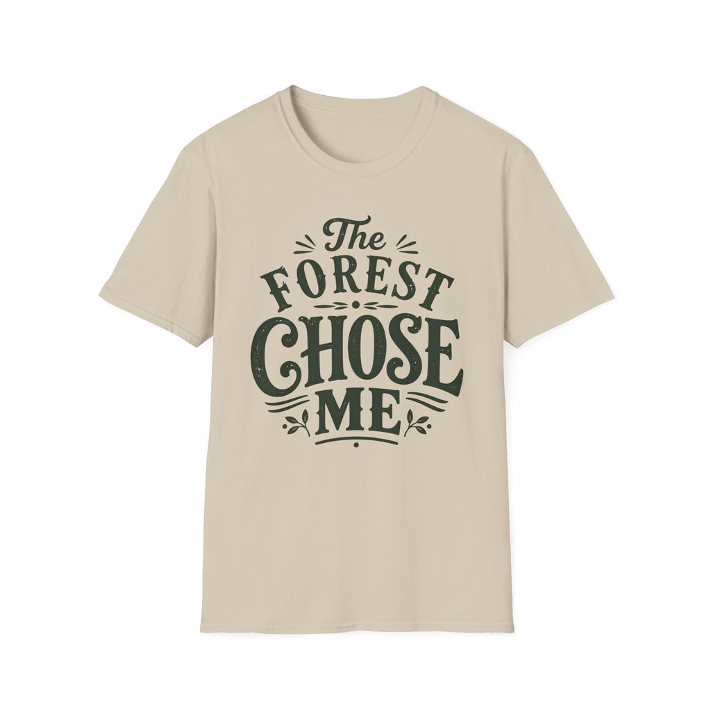 Forest Chose Me T-Shirt